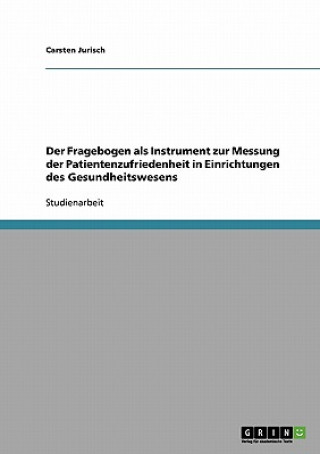 Книга Messung der Patientenzufriedenheit in Einrichtungen des Gesundheitswesens durch Fragebogen Carsten Jurisch