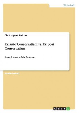Carte Ex ante Conservatism vs. Ex post Conservatism Christopher Reiche