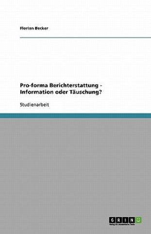 Kniha Pro-Forma Berichterstattung - Information Oder T uschung? Florian Becker