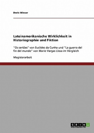 Kniha Lateinamerikanische Wirklichkeit in Historiographie und Fiktion Doris Wieser