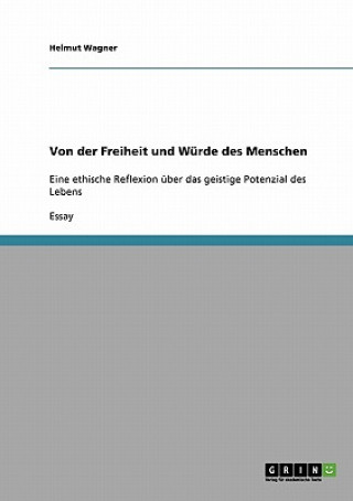 Kniha Von der Freiheit und Wurde des Menschen Helmut Wagner