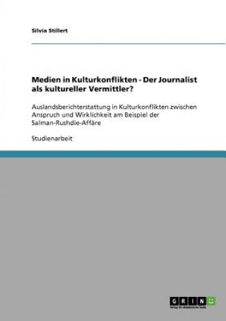 Könyv Medien in Kulturkonflikten - Der Journalist als kultureller Vermittler? Silvia Stillert