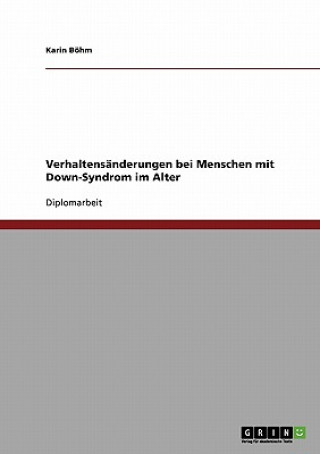 Книга Menschen mit Down-Syndrom: Verhaltensänderungen im Alter Karin Böhm