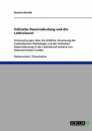 Kniha Keltische Daseinsdeutung und die Latènekunst Susanna Berndt