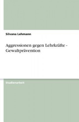 Livro Aggressionen gegen Lehrkräfte - Gewaltprävention Silvana Lehmann
