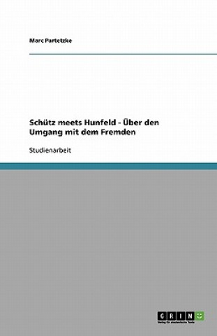Kniha Schutz meets Hunfeld - UEber den Umgang mit dem Fremden Marc Partetzke