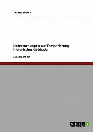 Kniha Untersuchungen zur Temperierung historischer Gebaude Thomas Löther