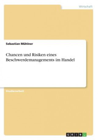 Knjiga Chancen und Risiken eines Beschwerdemanagements im Handel Sebastian Mühlner