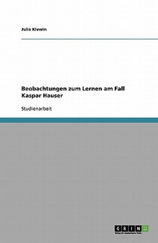 Carte Beobachtungen zum Lernen am Fall Kaspar Hauser Julia Klewin