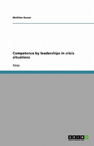 Kniha Competence by leaderships in crisis situations Mathias Kunze