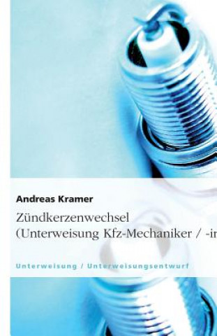 Książka Zündkerzenwechsel (Unterweisung Kfz-Mechaniker / -in) Andreas Kramer