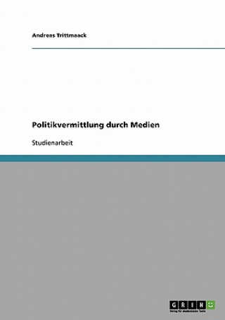 Książka Politikvermittlung durch Medien Andreas Trittmaack