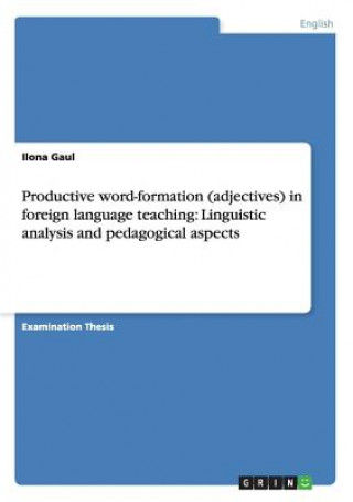 Książka Productive word-formation (adjectives) in foreign language teaching Ilona Gaul