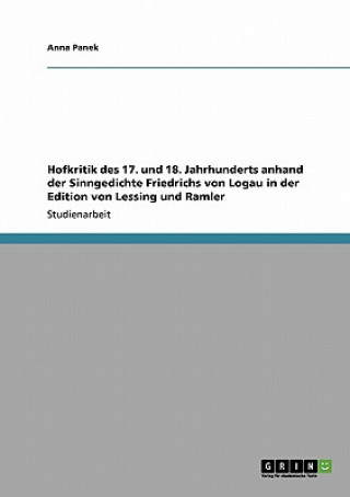 Kniha Hofkritik des 17. und 18. Jahrhunderts anhand der Sinngedichte Friedrichs von Logau in der Edition von Lessing und Ramler Anna Panek