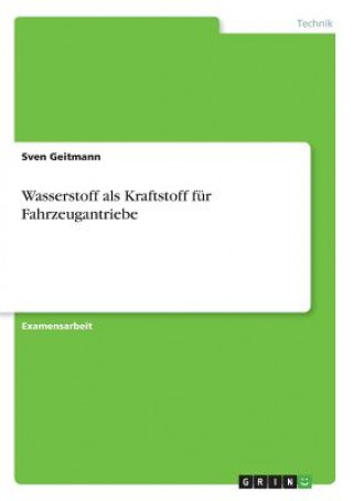 Książka Wasserstoff als Kraftstoff fur Fahrzeugantriebe Sven Geitmann