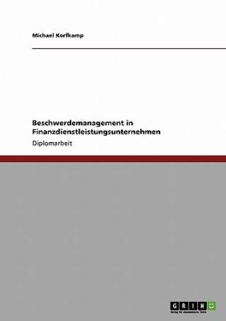Knjiga Beschwerdemanagement in Finanzdienstleistungsunternehmen Michael Korfkamp