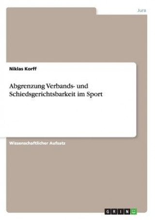 Książka Abgrenzung Verbands- und Schiedsgerichtsbarkeit im Sport Niklas Korff