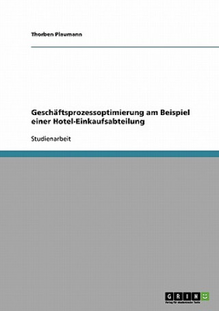 Książka Geschäftsprozessoptimierung einer Hotel Einkaufsabteilung Thorben Plaumann