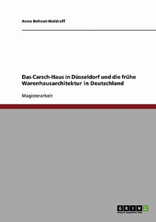 Carte Carsch-Haus in Dusseldorf und die fruhe Warenhausarchitektur in Deutschland Anne Bohnet-Waldraff