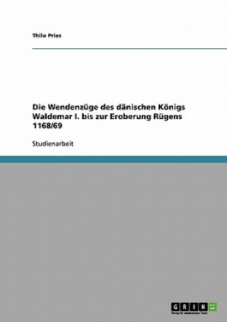 Carte Wendenzuge des danischen Koenigs Waldemar I. bis zur Eroberung Rugens 1168/69 Thilo Pries