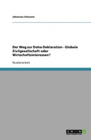 Carte Der Weg zur Doha-Deklaration  -  Globale Zivilgesellschaft oder Wirtschaftsinteressen? Johannes Schumm