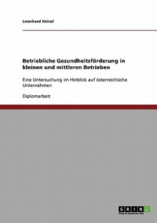 Książka Betriebliche Gesundheitsfoerderung in kleinen und mittleren Betrieben in OEsterreich Leonhard Heinzl