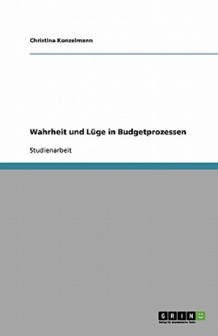 Könyv Wahrheit und Luge in Budgetprozessen Christina Konzelmann