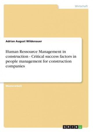 Book Human Ressource Management in construction - Critical success factors in people management for construction companies Adrian August Wildenauer