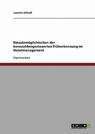 Książka Einsatzmoglichkeiten Der Kennzahlengesteuerten Fruherkennung Im Hotelmanagement Joachim Ollhoff