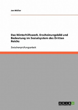 Carte Das Winterhilfswerk. Erscheinungsbild und Bedeutung im Sozialsystem des Dritten Reichs Jan Möller