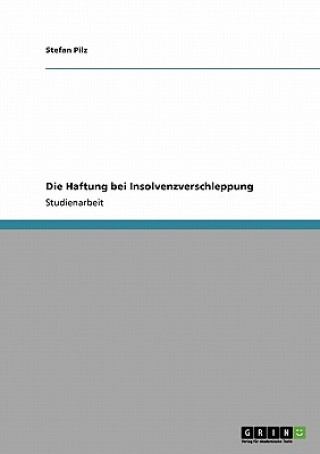 Knjiga Haftung bei Insolvenzverschleppung Stefan Pilz