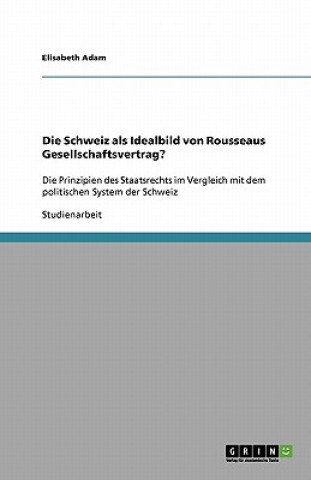 Carte Die Schweiz als Idealbild von Rousseaus Gesellschaftsvertrag? Elisabeth Adam