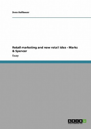 Книга Retail marketing and new retail idea - Marks & Spencer Sven Hallbauer
