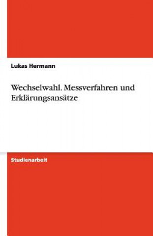 Kniha Wechselwahl. Messverfahren Und Erkl rungsans tze Lukas Hermann
