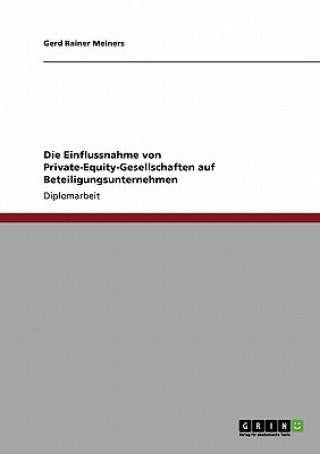 Könyv Einflussnahme von Private-Equity-Gesellschaften auf Beteiligungsunternehmen Gerd Rainer Meiners