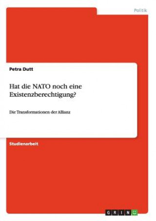Kniha Hat die NATO noch eine Existenzberechtigung? Petra Dutt
