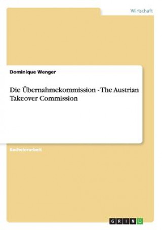 Könyv UEbernahmekommission - The Austrian Takeover Commission Dominique Wenger