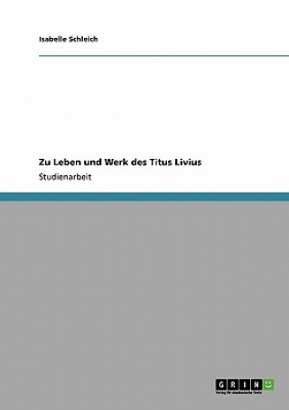 Kniha Zu Leben und Werk des Titus Livius Isabelle Schleich