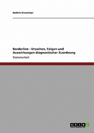 Libro Borderline - Ursachen, Folgen und Auswirkungen diagnostischer Zuordnung Nadine Kraushaar