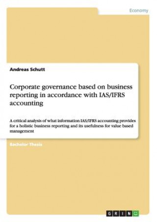Kniha Corporate governance based on business reporting in accordance with IAS/IFRS accounting Andreas Schutt