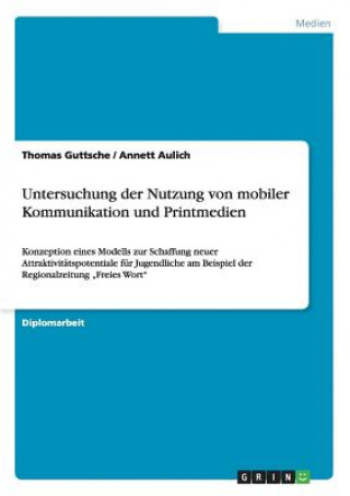 Carte Untersuchung der Nutzung von mobiler Kommunikation und Printmedien Thomas Guttsche