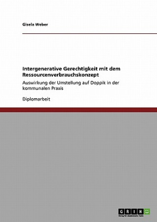 Kniha Intergenerative Gerechtigkeit mit dem Ressourcenverbrauchskonzept Gisela Weber