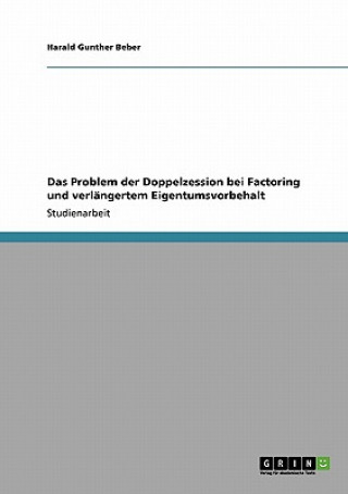 Buch Problem der Doppelzession bei Factoring und verlangertem Eigentumsvorbehalt Harald Gunther Beber