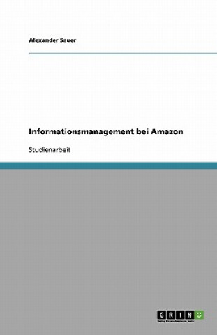 Kniha Informationsmanagement bei Amazon Alexander Sauer