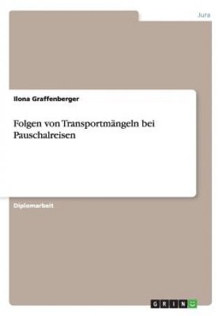 Könyv Folgen von Transportmangeln bei Pauschalreisen Ilona Graffenberger