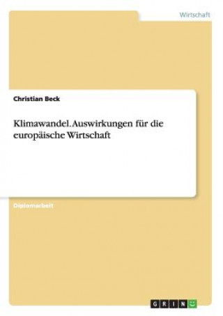 Kniha Klimawandel. Auswirkungen für die europäische Wirtschaft Christian Beck