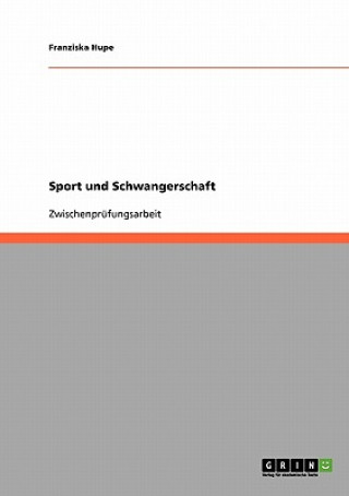 Kniha Sport und Schwangerschaft Franziska Hupe