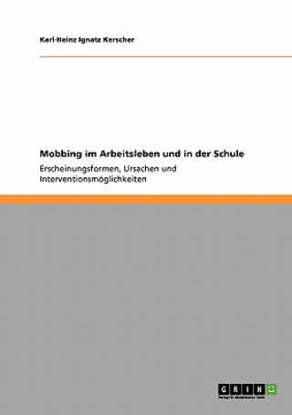 Könyv Mobbing im Arbeitsleben und in der Schule Karl-Heinz I. Kerscher