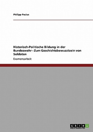Carte Historisch-Politische Bildung in der Bundeswehr - Zum Geschichtsbewusstsein von Soldaten Philipp Pacius