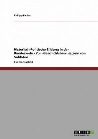 Livre Historisch-Politische Bildung in der Bundeswehr - Zum Geschichtsbewusstsein von Soldaten Philipp Pacius